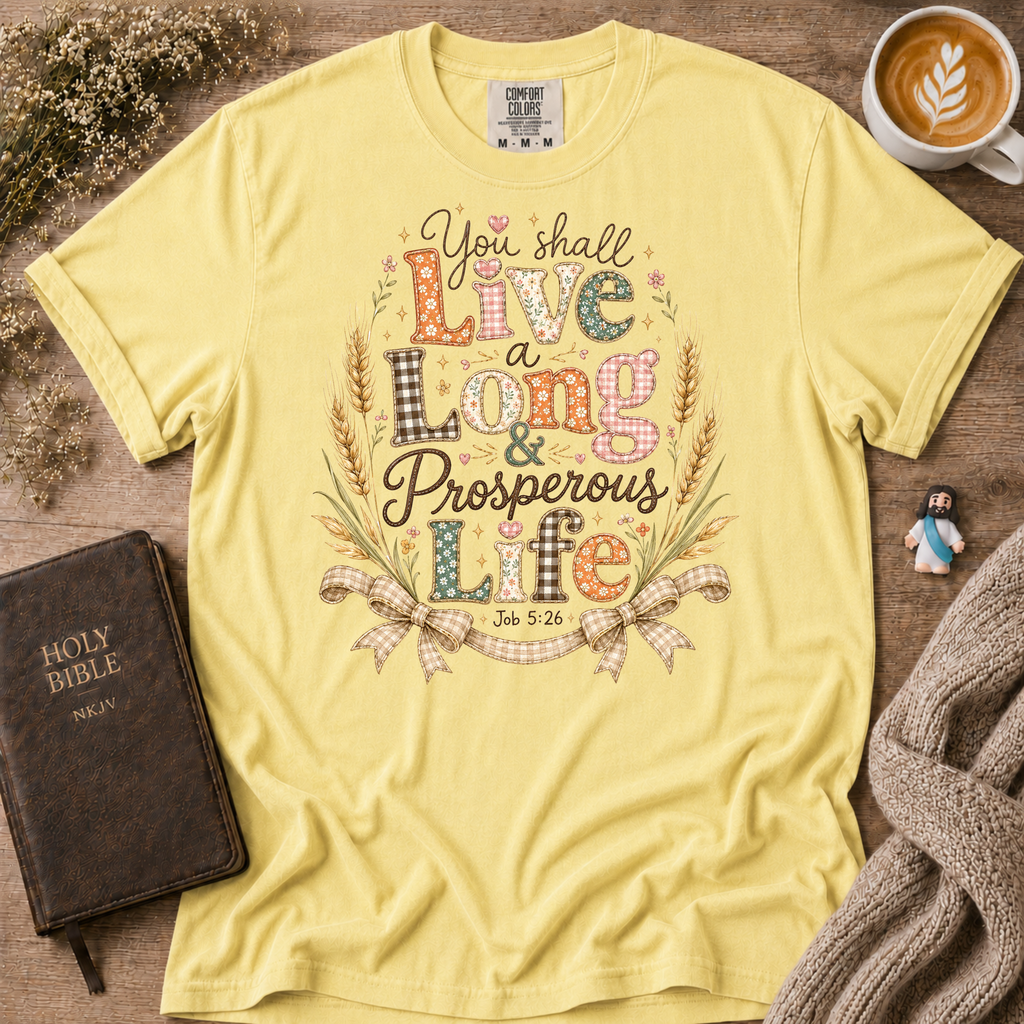 Job 5:26 Prosperous T-Shirt | Christian Faith Graphic Tee