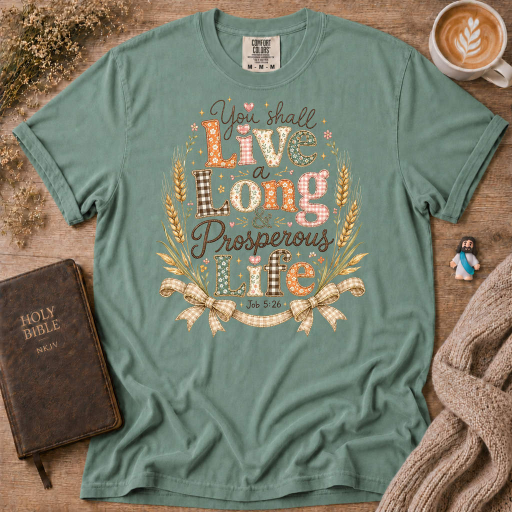 Job 5:26 Prosperous T-Shirt | Christian Faith Graphic Tee
